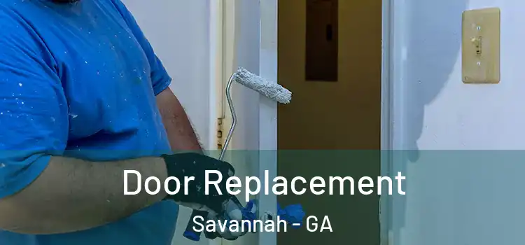 Door Replacement Savannah - GA